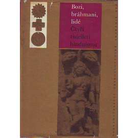 Bozi, bráhmani, lidé. Čtyři tisíciletí hinduismu (Indie, hinduismus, náboženství)